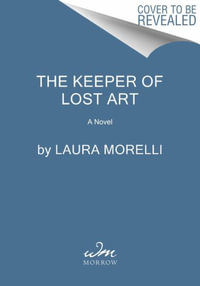 The Keeper of Lost Art - Laura Morelli