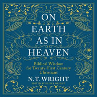 On Earth as in Heaven : Daily Wisdom for Twenty-First Century Christians - James Langton