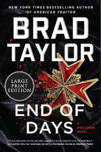 End of Days (Large Print) : Pike Logan: Book 16 - Brad Taylor