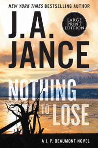 Nothing To Lose : A J.P. Beaumont Novel [Large Print] - J.A. Jance