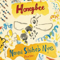 Honeybee : Poems & Short Prose - Naomi Shihab Nye