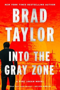 Into the Gray Zone : Pike Logan - Brad Taylor