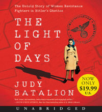 The Light of Days Low Price CD : The Untold Story of Women Resistance Fighters in Hitler's Ghettos - Judy Batalion