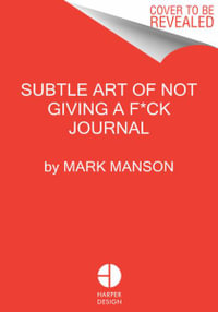 The Subtle Art of Not Giving a F*ck Journal - Mark Manson