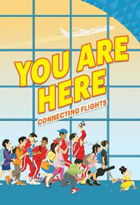 You Are Here : Connecting Flights - Ellen Oh