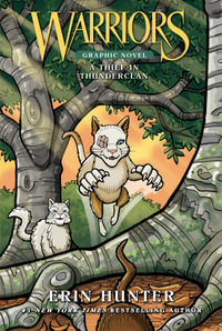 Warriors A Thief in ThunderClan Graphic Novel : A Thief in ThunderClan (Full-Color Adventure) - Erin Hunter