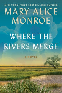 Where the Rivers Merge - Mary Alice Monroe