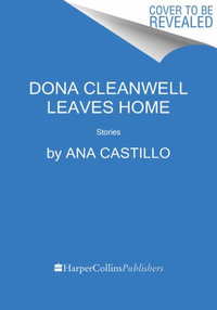 Dona Cleanwell Leaves Home : Stories - Ana Castillo