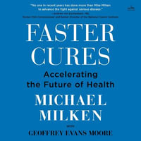 Faster Cures : Accelerating the Future of Health - Grant Gottschall
