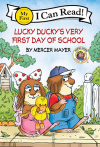 Little Critter : Lucky Ducky's Very First Day of School - Mercer Mayer