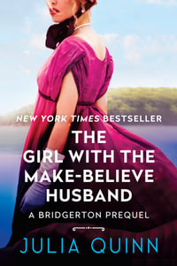 The Girl with the Make-Believe Husband : A Bridgerton Prequel: Book 2 - Julia Quinn