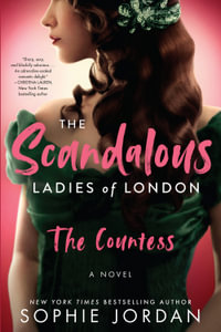 The Scandalous Ladies of London : The Countess - Sophie Jordan