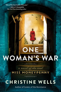 One Woman's War : A Novel of the Real Miss Moneypenny - Christine Wells