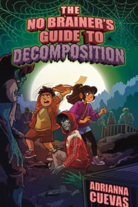 The No Brainer's Guide To Decomposition - Adrianna Cuevas