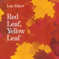 Red Leaf, Yellow Leaf - Lois Ehlert