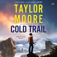 Cold Trail : A Garrett Kohl Novel - Jeremy Arthur