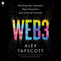 Web3 : Charting the Internet's Next Economic and Cultural Frontier - Desmond Manny