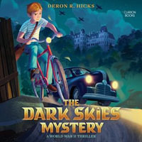 The Dark Skies Mystery : A World War II Thriller - Alex Knox