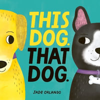 This Dog. That Dog. - Jade Orlando