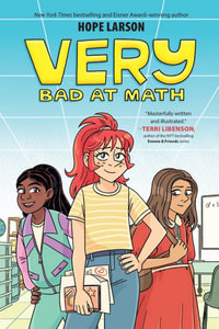 Very Bad At Math : A Very Graphic Novel - HOPE LARSON