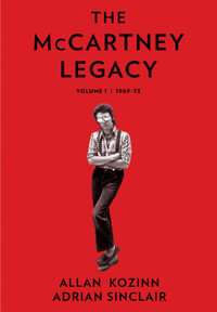 The McCartney Legacy : Volume 1: 1969-73 - Allan Kozinn