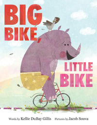 Big Bike, Little Bike - Kellie DuBay Gillis