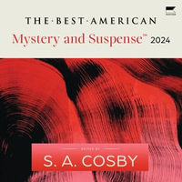 The Best American Mystery and Suspense 2024 - S.A. Cosby