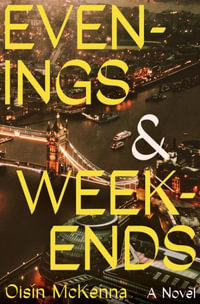 Evenings and Weekends - Oisín McKenna