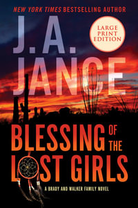 Blessing of the Lost Girls (Large Print) : A Brady and Walker Novel - J. A. Jance