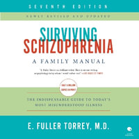 Surviving Schizophrenia, 7th Edition : A Family Manual - E. Fuller Torrey