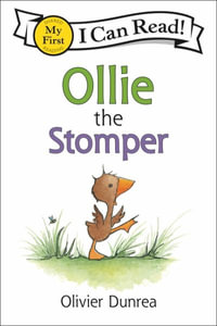 Ollie The Stomper : My First I Can Read - Olivier Dunrea