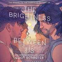 The Brightness Between Us - James Fouhey