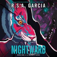 The Nightward : Book One of the Waters of Lethe - R.S.A. Garcia