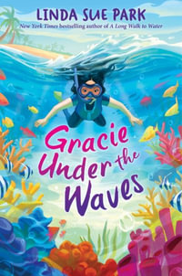 Gracie Under the Waves - Linda Sue Park