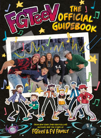 FGTeeV The Official Guidebook : The Official Guidebook - FGTeeV