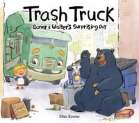 Trash Truck : Donny & Walter's Surprising Day - Max Keane