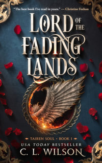 Lord Of The Fading Lands : Tairen Soul - C. L. Wilson