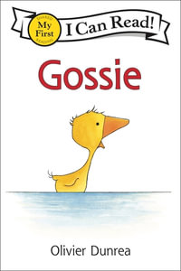 Gossie : My First I Can Read - Olivier Dunrea