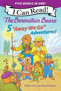 The Berenstain Bears : Five Away We Go Adventures! - Mike Berenstain