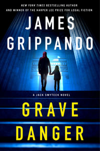 Grave Danger : A Jack Swyteck Novel - James Grippando