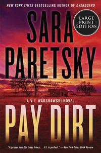 Pay Dirt : A V.I. Warshawski Novel - Sara Paretsky