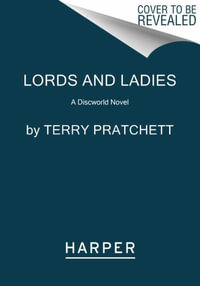 Lords and Ladies : A Discworld Novel - Terry Pratchett