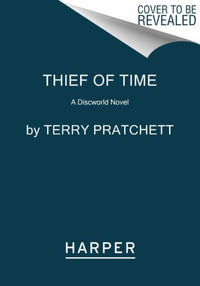 Thief of Time : A Discworld Novel - Terry Pratchett