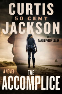 The Accomplice : A Novel - Curtis "50 Cent" Jackson