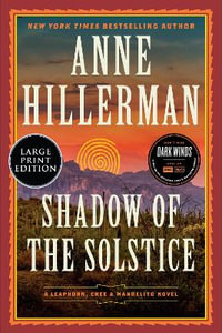 Shadow of the Solstice : A Leaphorn, Chee & Manuelito Novel - Anne Hillerman