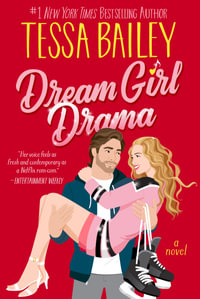 Dream Girl Drama : A Spicy Sports Rom-Com with an Unconventional Love Story, Perfect for Winter 2025, Heat Up Your Winter Nights (Big Shots Book 3) - Tessa Bailey