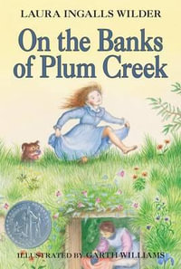 On The Banks Of Plum Creek : Little House - Laura Ingalls Wilder