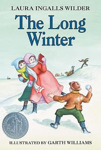 The Long Winter (Unabridged) : Little House : Book 6 - Laura Ingalls Wilder