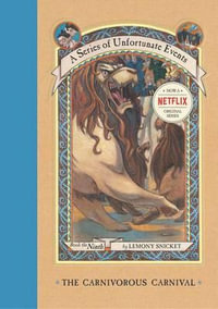 The Carnivorous Carnival : A Series of Unfortunate Events : Book 9 - Lemony Snicket