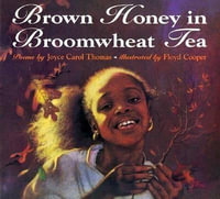 Brown Honey in Broomwheat Tea - Joyce Carol Thomas